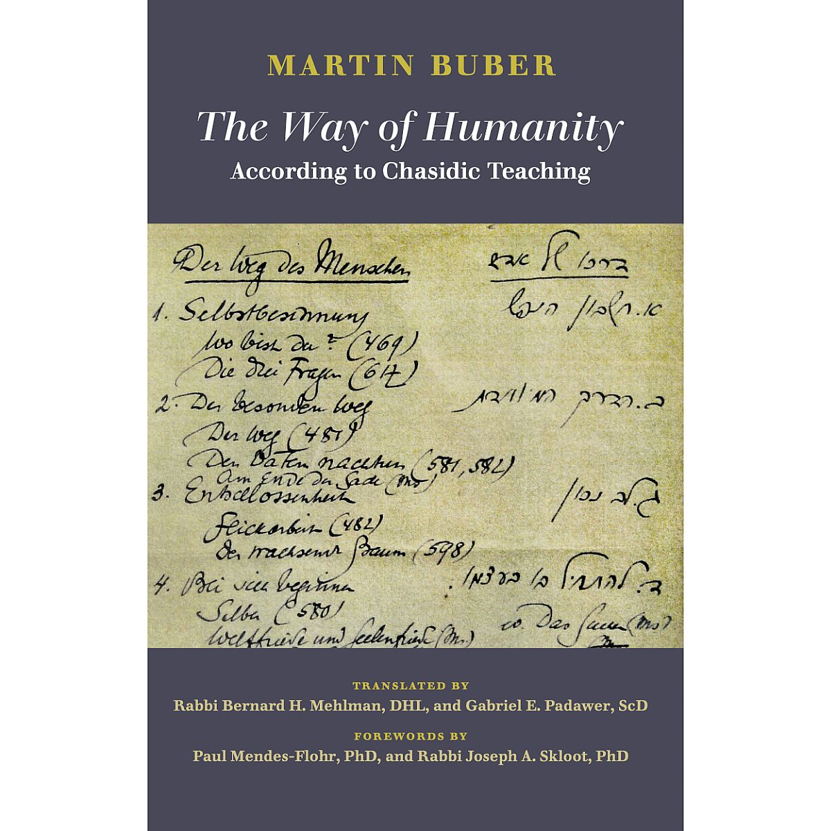 The Way of Humanity by Martin Buber, translated by Rabbi Bernard Mehlman and Dr. Gabriel E. Padawer (z