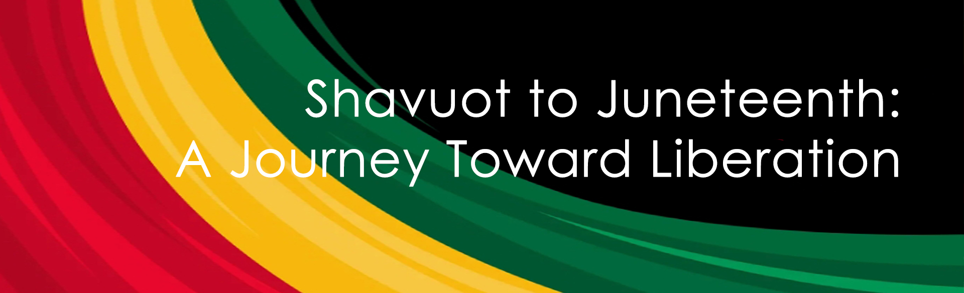 Shavuot to Juneteenth: A Journey Toward Liberation